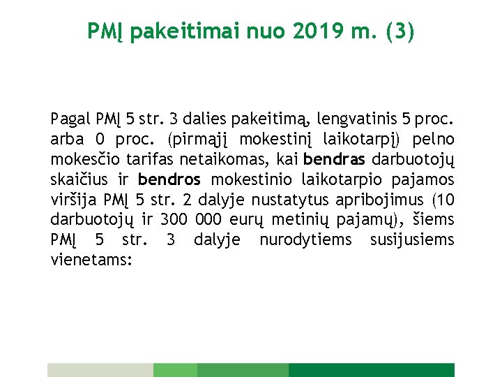 PMĮ pakeitimai nuo 2019 m. (3) Pagal PMĮ 5 str. 3 dalies pakeitimą, lengvatinis