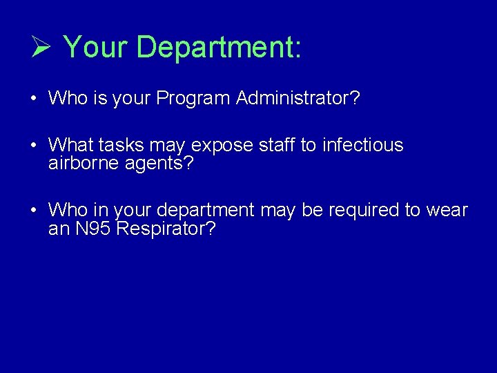 Ø Your Department: • Who is your Program Administrator? • What tasks may expose