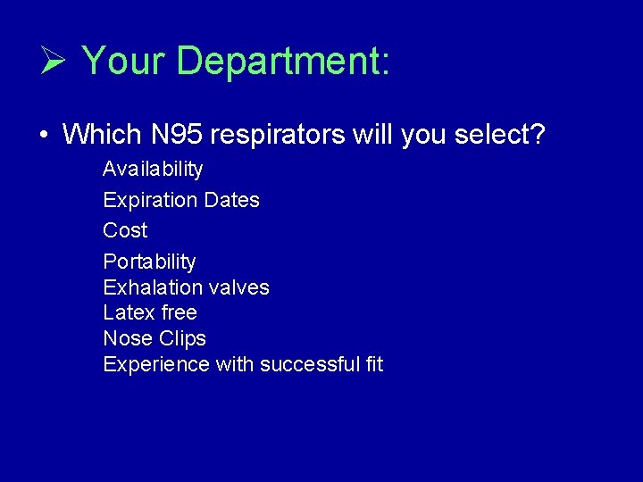 Ø Your Department: • Which N 95 respirators will you select? Availability Expiration Dates