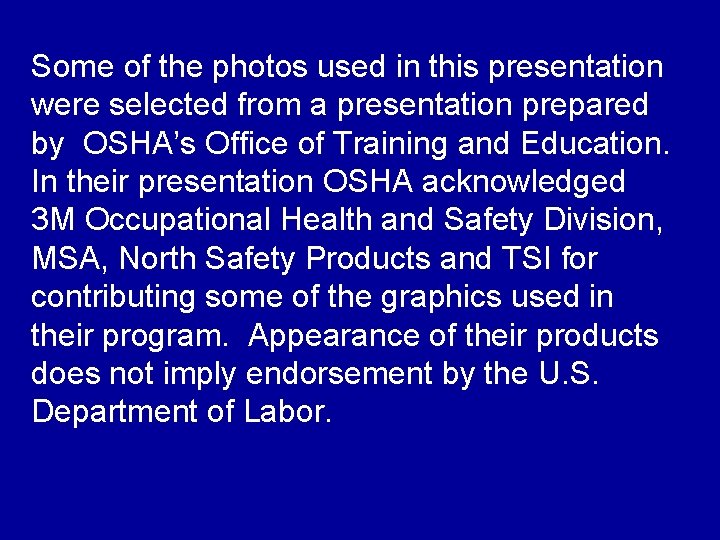 Some of the photos used in this presentation were selected from a presentation prepared