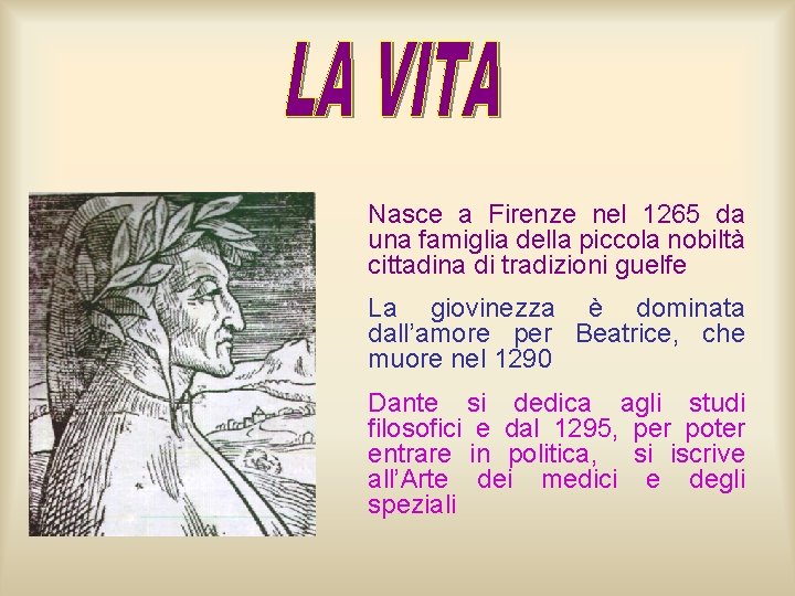 Nasce a Firenze nel 1265 da una famiglia della piccola nobiltà cittadina di tradizioni