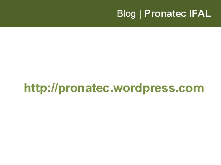Blog | Pronatec IFAL http: //pronatec. wordpress. com 