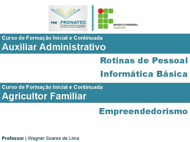 Curso de Formação Inicial e Continuada Auxiliar Administrativo Rotinas de Pessoal Informática Básica Curso