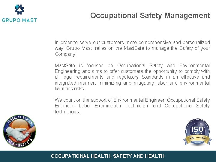 Occupational Safety Management In order to serve our customers more comprehensive and personalized way,