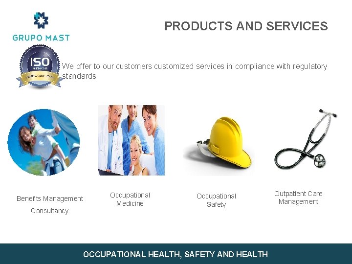 PRODUCTS AND SERVICES We offer to our customers customized services in compliance with regulatory