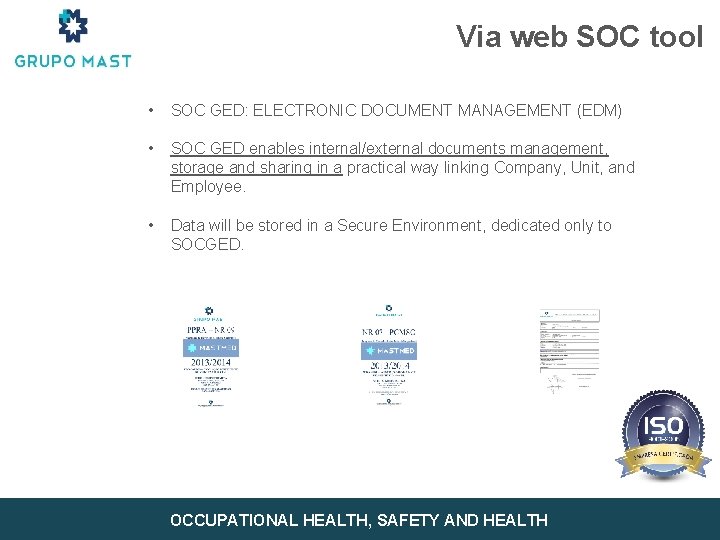 Via web SOC tool • SOC GED: ELECTRONIC DOCUMENT MANAGEMENT (EDM) • SOC GED