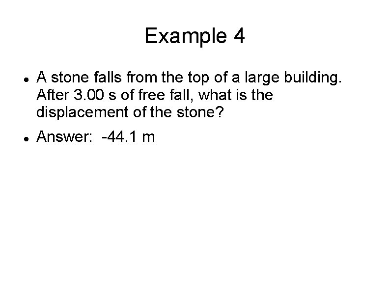 Example 4 A stone falls from the top of a large building. After 3.