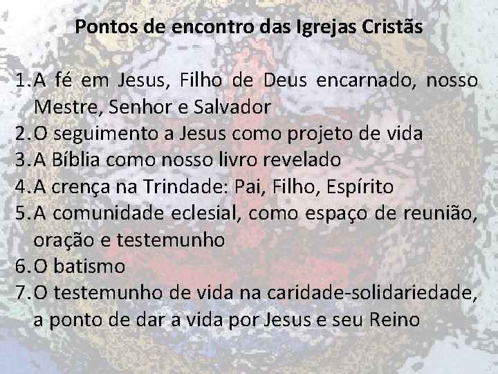 Pontos de encontro das Igrejas Cristãs 1. A fé em Jesus, Filho de Deus