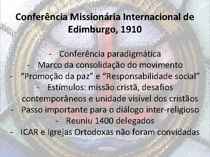 Conferência Missionária Internacional de Edimburgo, 1910 - Conferência paradigmática - Marco da consolidação do