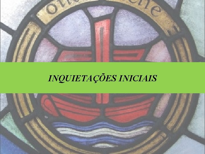 INQUIETAÇÕES INICIAIS 