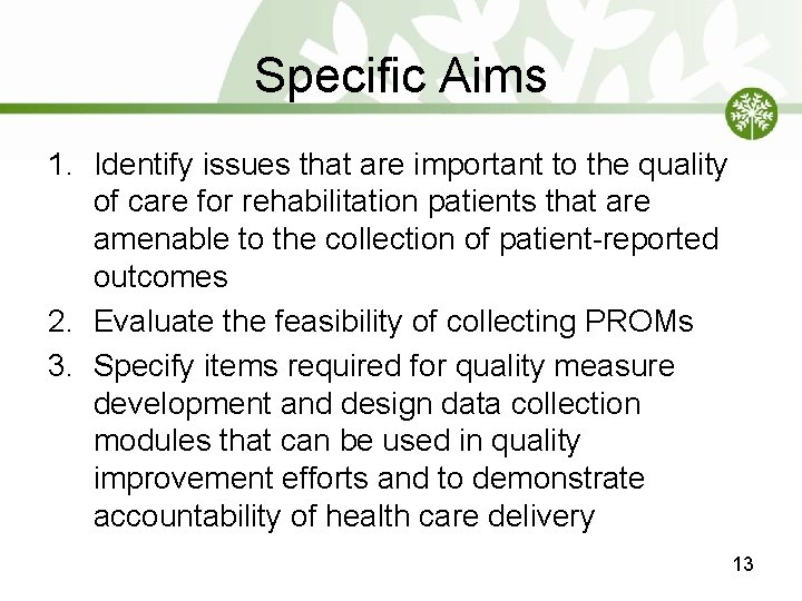 Specific Aims 1. Identify issues that are important to the quality of care for Specific Aims 1. Identify issues that are important to the quality of care for