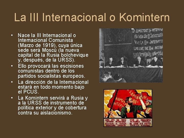 La III Internacional o Komintern • Nace la III Internacional o Internacional Comunista (Marzo