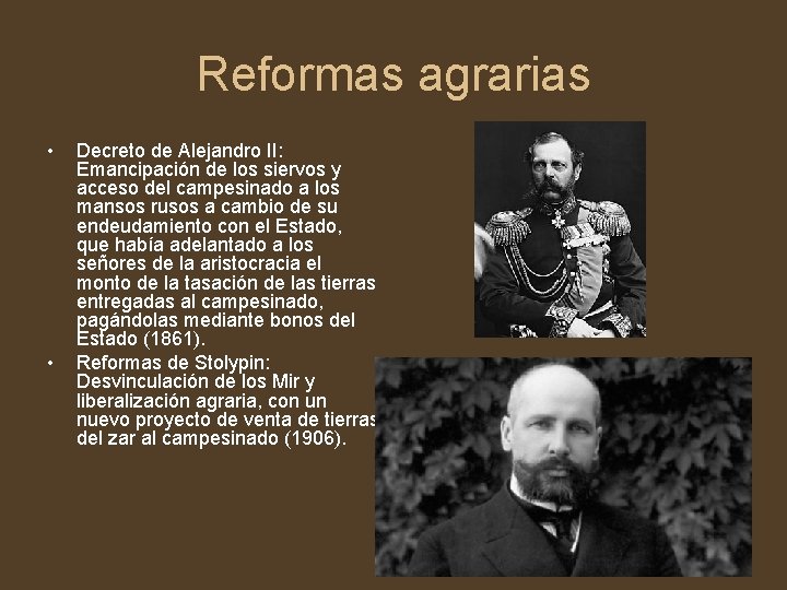 Reformas agrarias • • Decreto de Alejandro II: Emancipación de los siervos y acceso