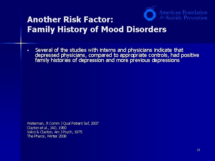 Another Risk Factor: Family History of Mood Disorders § Several of the studies with Another Risk Factor: Family History of Mood Disorders § Several of the studies with