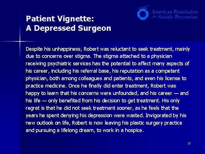 Patient Vignette: A Depressed Surgeon Despite his unhappiness, Robert was reluctant to seek treatment, Patient Vignette: A Depressed Surgeon Despite his unhappiness, Robert was reluctant to seek treatment,