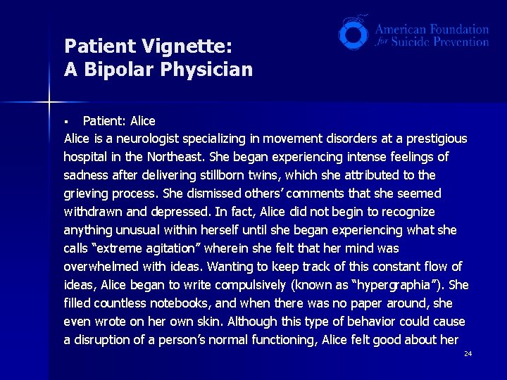 Patient Vignette: A Bipolar Physician Patient: Alice is a neurologist specializing in movement disorders Patient Vignette: A Bipolar Physician Patient: Alice is a neurologist specializing in movement disorders