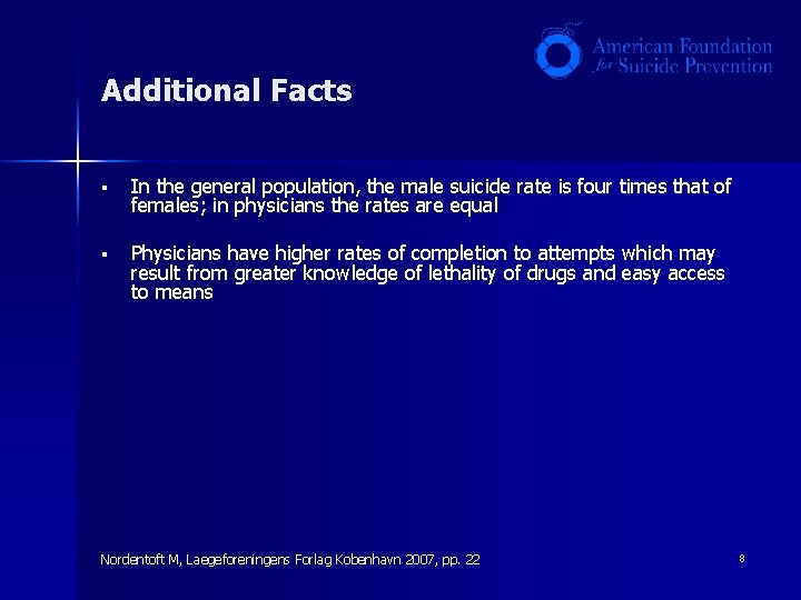 Additional Facts § In the general population, the male suicide rate is four times Additional Facts § In the general population, the male suicide rate is four times