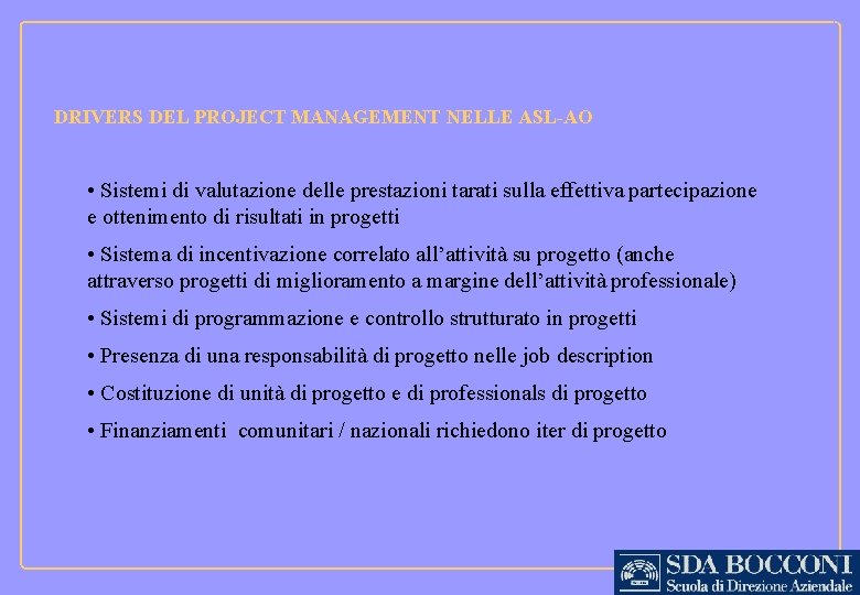 DRIVERS DEL PROJECT MANAGEMENT NELLE ASL-AO • Sistemi di valutazione delle prestazioni tarati sulla