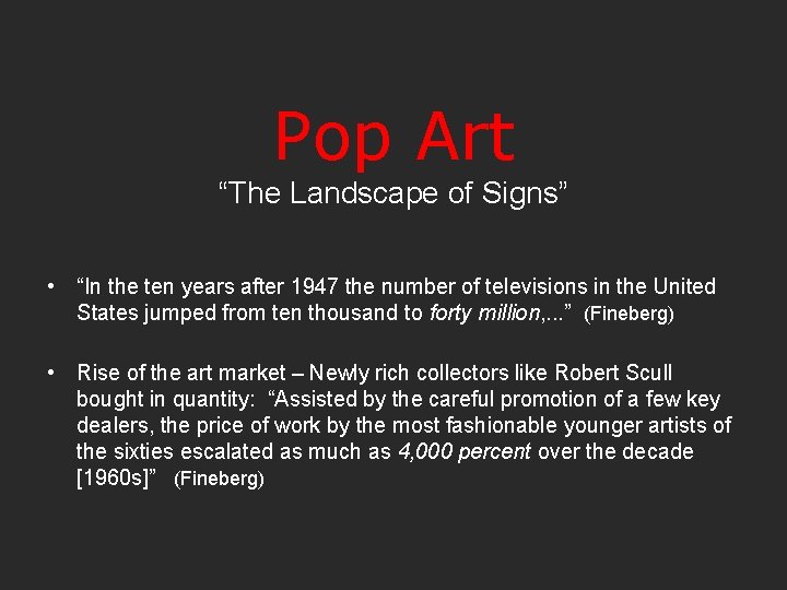 Pop Art “The Landscape of Signs” • “In the ten years after 1947 the