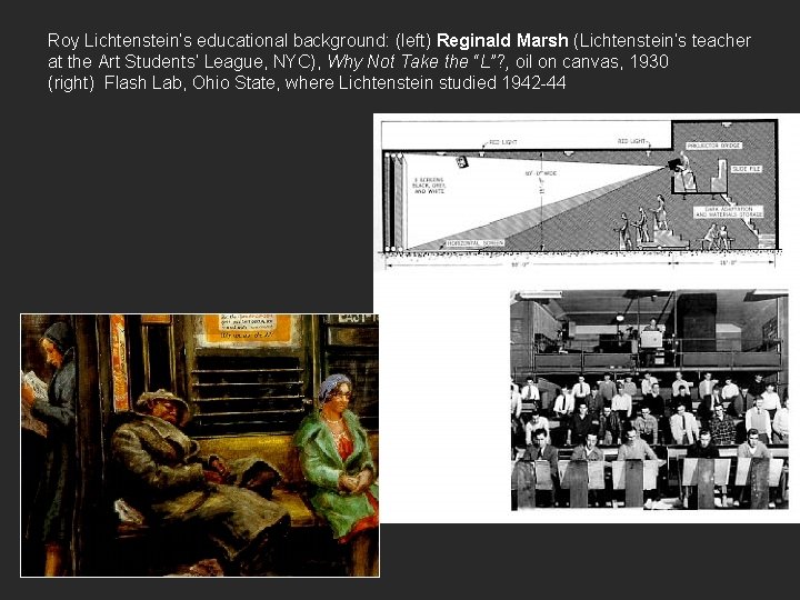 Roy Lichtenstein’s educational background: (left) Reginald Marsh (Lichtenstein’s teacher at the Art Students’ League,