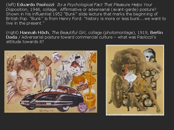 (left) Eduardo Paolozzi Its a Psychological Fact That Pleasure Helps Your Disposition, 1948, collage.