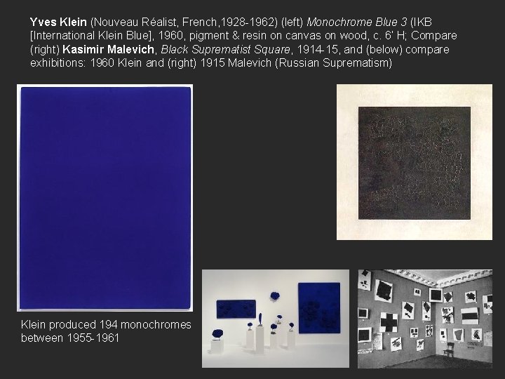 Yves Klein (Nouveau Réalist, French, 1928 -1962) (left) Monochrome Blue 3 (IKB [International Klein