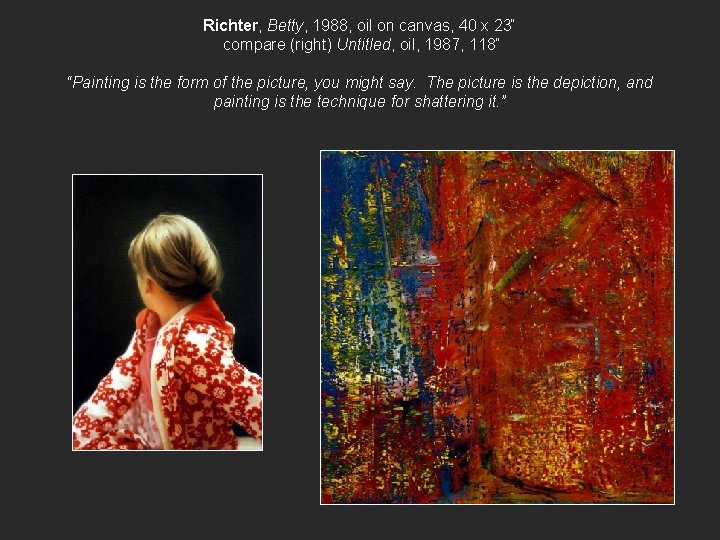 Richter, Betty, 1988, oil on canvas, 40 x 23“ compare (right) Untitled, oil, 1987,