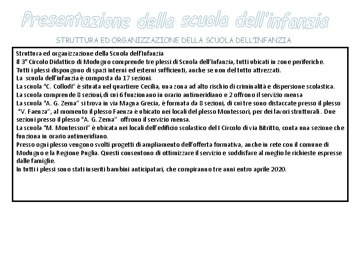 STRUTTURA ED ORGANIZZAZIONE DELLA SCUOLA DELL’INFANZIA Struttura ed organizzazione della Scuola dell’Infanzia Il 3°