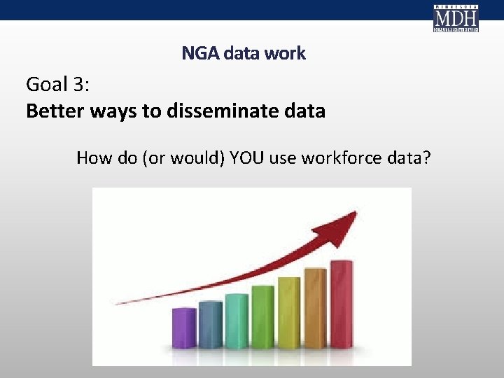 NGA data work Goal 3: Better ways to disseminate data How do (or would)