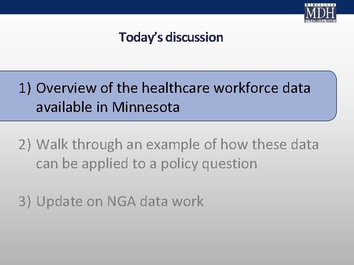 Today’s discussion 1) Overview of the healthcare workforce data available in Minnesota 2) Walk