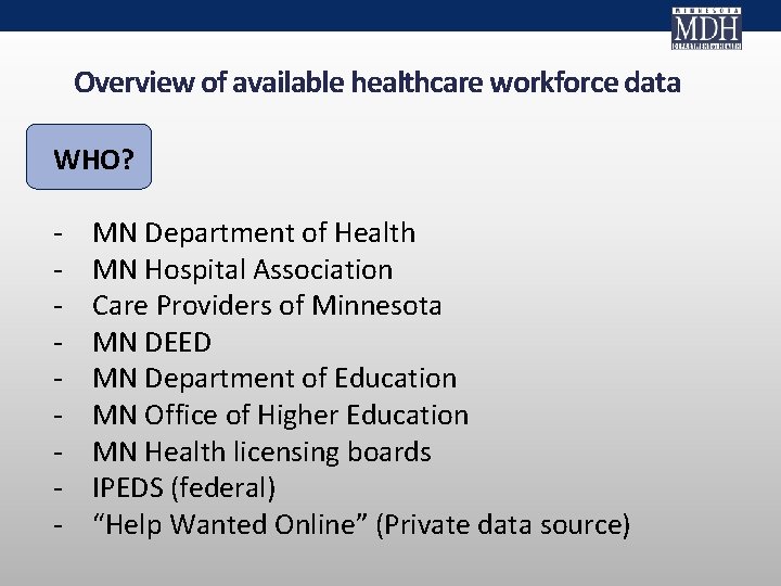 Overview of available healthcare workforce data WHO? - MN Department of Health MN Hospital