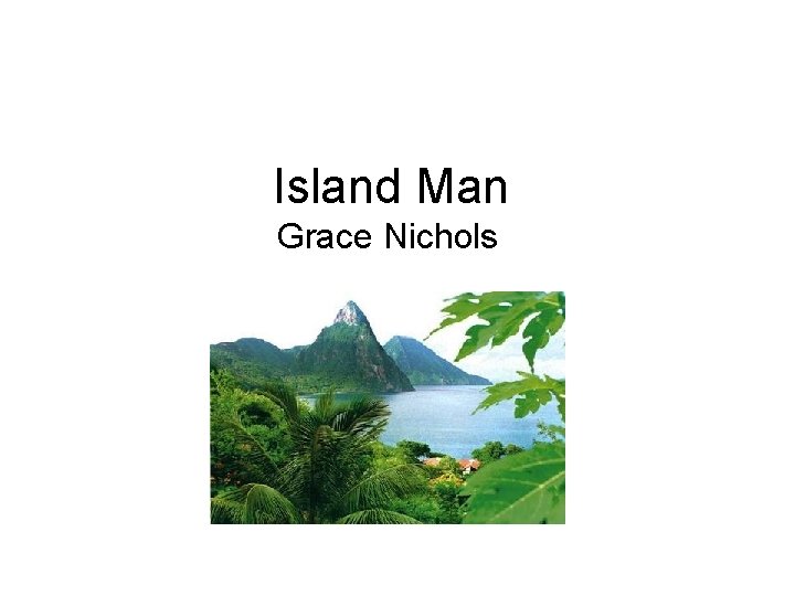 Island Man Grace Nichols 