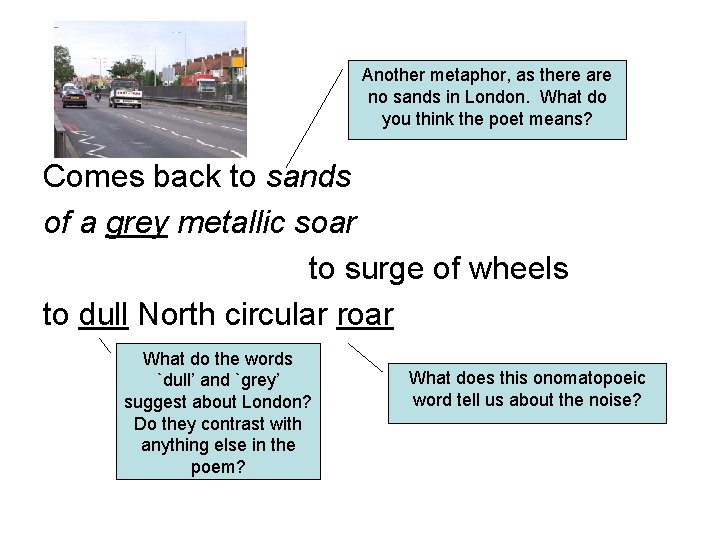 Another metaphor, as there are no sands in London. What do you think the