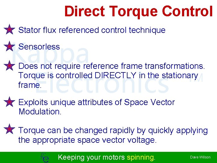 Direct Torque Control Stator flux referenced control technique Kappa Electronics Sensorless Does not require