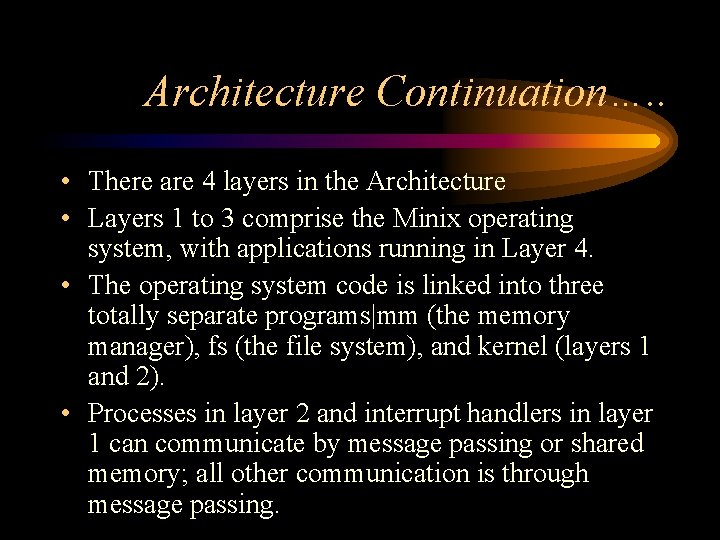Architecture Continuation…. . • There are 4 layers in the Architecture • Layers 1