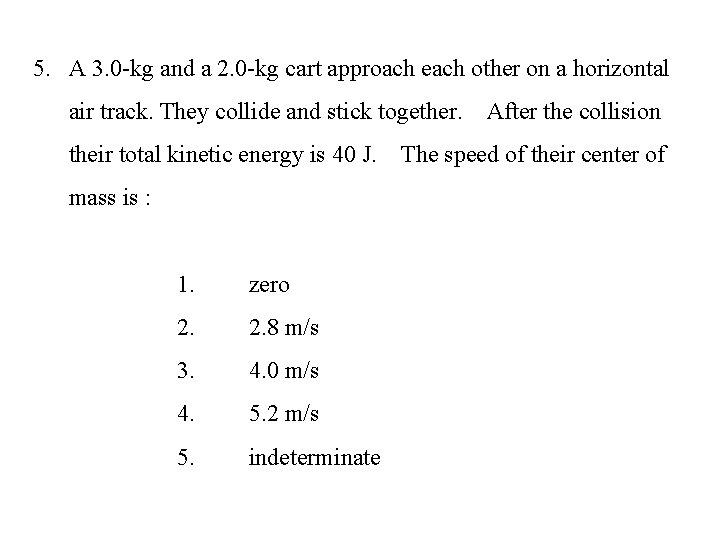 5. A 3. 0 -kg and a 2. 0 -kg cart approach each other