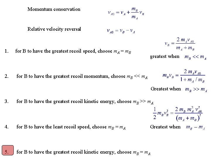 Momentum conservation Relative velocity reversal 1. for B to have the greatest recoil speed,