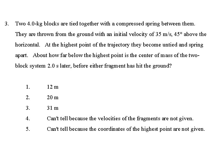 3. Two 4. 0 -kg blocks are tied together with a compressed spring between