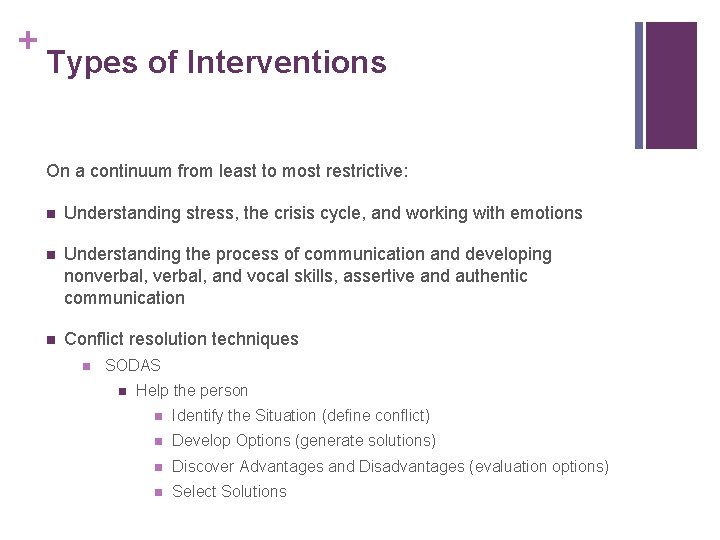 + Types of Interventions On a continuum from least to most restrictive: n Understanding