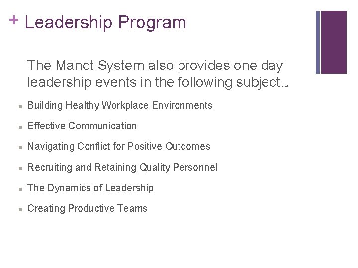 + Leadership Program The Mandt System also provides one day leadership events in the