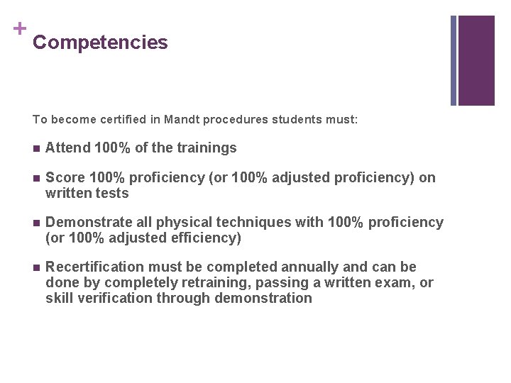 + Competencies To become certified in Mandt procedures students must: n Attend 100% of