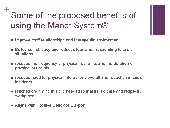 + Some of the proposed benefits of using the Mandt System® n Improve staff