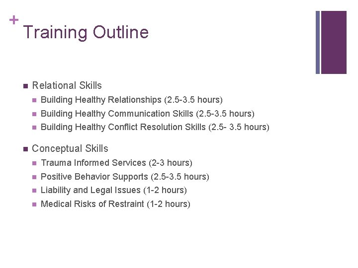 + Training Outline n n Relational Skills n Building Healthy Relationships (2. 5 -3.