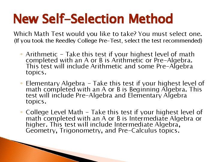 New Self-Selection Method Which Math Test would you like to take? You must select