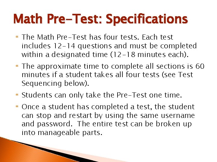 Math Pre-Test: Specifications The Math Pre-Test has four tests. Each test includes 12 -14