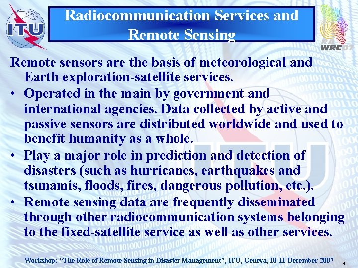 Radiocommunication Services and Remote Sensing Remote sensors are the basis of meteorological and Earth