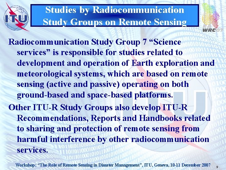 Studies by Radiocommunication Study Groups on Remote Sensing Radiocommunication Study Group 7 “Science services”