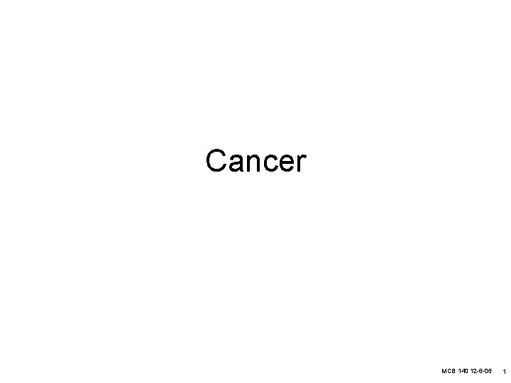 Cancer MCB 140 12 -6 -06 1 
