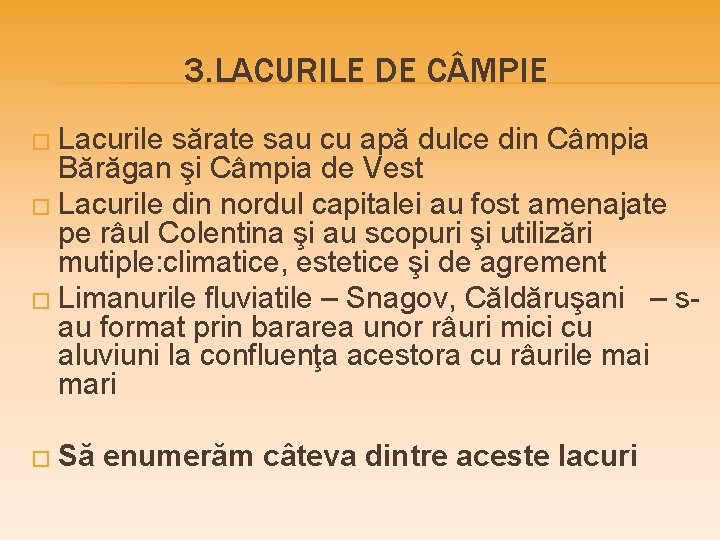 3. LACURILE DE C MPIE � Lacurile sărate sau cu apă dulce din Câmpia