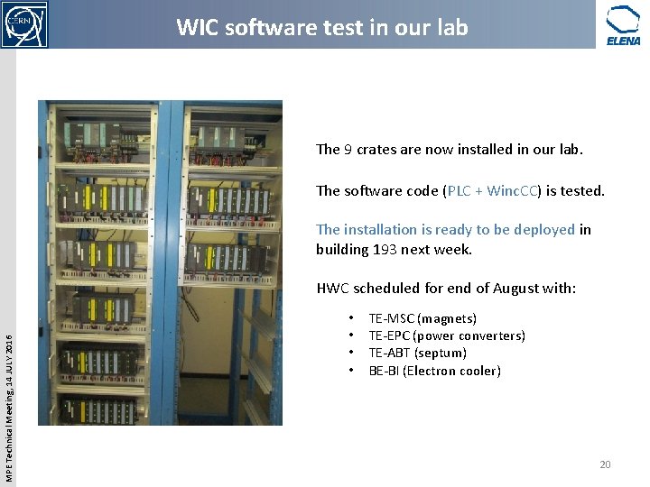 WIC software test in our lab The 9 crates are now installed in our